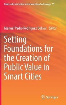 Setting Foundations for the Creation of Public Value in Smart Cities - cover