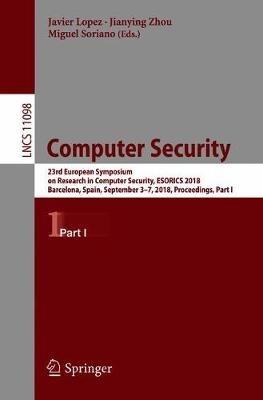 Computer Security: 23rd European Symposium on Research in Computer Security, ESORICS 2018, Barcelona, Spain, September 3-7, 2018, Proceedings, Part I - cover