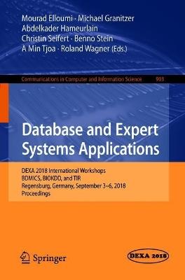 Database and Expert Systems Applications: DEXA 2018 International Workshops, BDMICS, BIOKDD, and TIR, Regensburg, Germany, September 3–6, 2018, Proceedings - cover