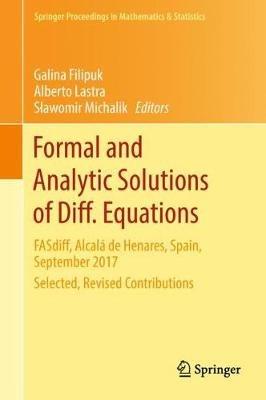 Formal and Analytic Solutions of Diff. Equations: FASdiff, Alcalá de Henares, Spain, September 2017, Selected, Revised Contributions - cover