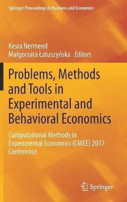 Problems, Methods and Tools in Experimental and Behavioral Economics: Computational Methods in Experimental Economics (CMEE) 2017 Conference - cover