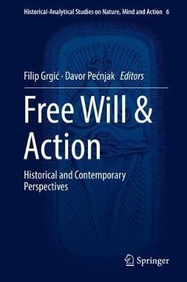 Free Will & Action: Historical and Contemporary Perspectives - cover