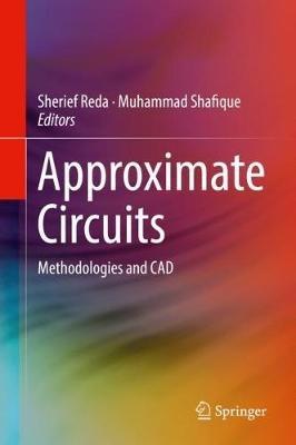 Approximate Circuits: Methodologies and CAD - cover