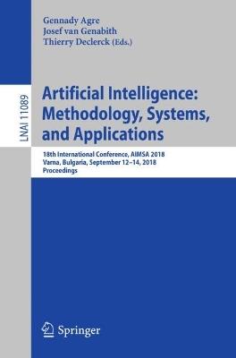 Artificial Intelligence: Methodology, Systems, and Applications: 18th International Conference, AIMSA 2018, Varna, Bulgaria, September 12–14, 2018, Proceedings - cover
