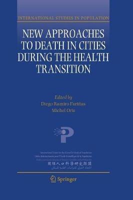 New Approaches to Death in Cities during the Health Transition - cover