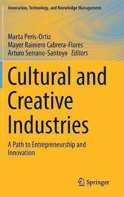 Cultural and Creative Industries: A Path to Entrepreneurship and Innovation - cover