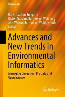 Advances and New Trends in Environmental Informatics: Managing Disruption, Big Data and Open Science - cover