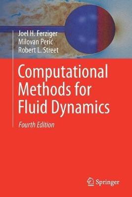 Computational Methods for Fluid Dynamics - Joel H. Ferziger,Milovan Peric,Robert L. Street - cover