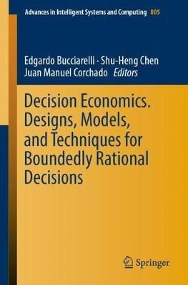 Decision Economics. Designs, Models, and Techniques  for Boundedly Rational Decisions - cover