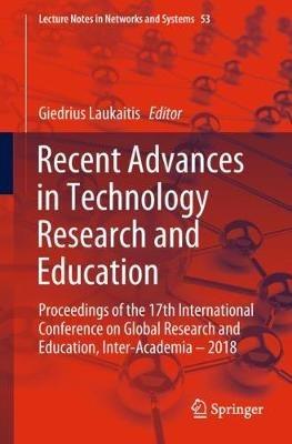 Recent Advances in Technology Research and Education: Proceedings of the 17th International Conference on Global Research and Education Inter-Academia – 2018 - cover