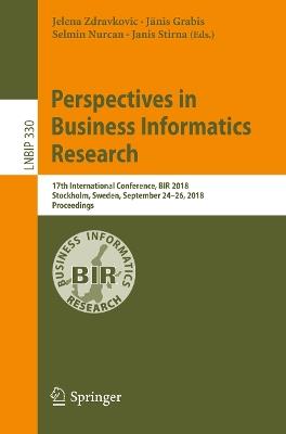 Perspectives in Business Informatics Research: 17th International Conference, BIR 2018, Stockholm, Sweden, September 24-26, 2018, Proceedings - cover