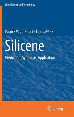 Silicene: Prediction, Synthesis, Application - cover