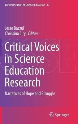 Critical Voices in Science Education Research: Narratives of Hope and Struggle - cover