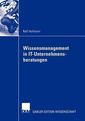 Wissensmanagement in IT-Unternehmensberatungen - Ralf Hofmann - cover