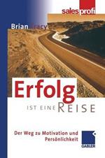 Erfolg ist eine Reise: Der Weg zu Motivation und Persönlichkeit
