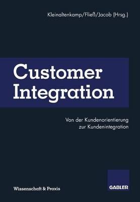 Customer Integration: Von der Kundenorientierung zur Kundenintegration - cover