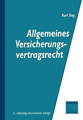 Allgemeines Versicherungsvertragsrecht - Karl Sieg - cover