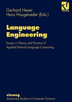 Language Engineering: Essays in Theory and Practice of Applied Natural Language Computing - Hans (Ed.) Haugeneder - cover