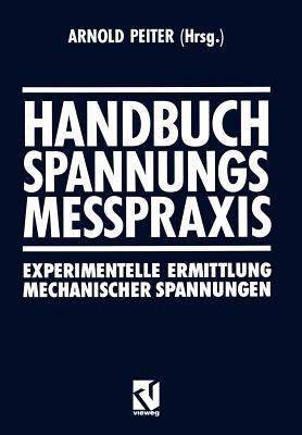 Handbuch Spannungs Messpraxis: Experimentelle Ermittlung Mechanischer Spannungen - cover