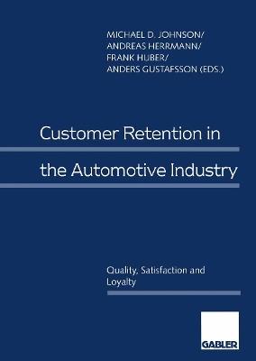 Customer Retention in the Automotive Industry: Quality, Satisfaction and Loyalty - cover