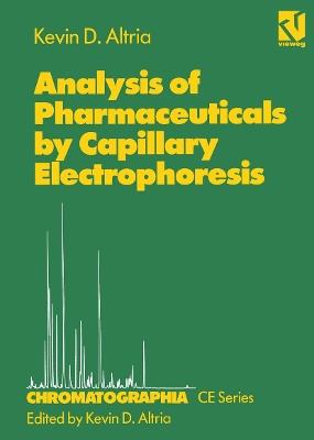 Analysis of Pharmaceuticals by Capillary Electrophoresis - Kevin D. Altria - cover