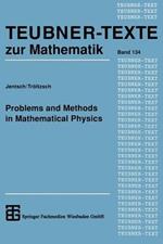 Problems and Methods in Mathematical Physics