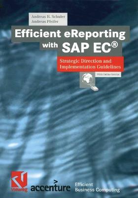 Efficient eReporting with SAP EC®: Strategic Direction and Implementation Guidelines - Andreas H. Schuler,Andreas Pfeifer - cover