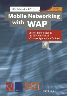 Mobile Networking with WAP: The Ultimate Guide to the Efficient Use of Wireless Application Protocol - cover