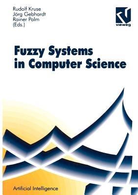 Fuzzy-Systems in Computer Science - Rudolf Kruse,Jörg Gebhardt,Rainer (Eds.) Palm - cover