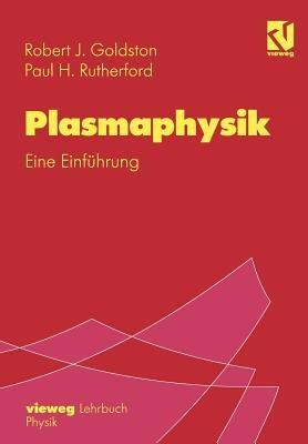 Plasmaphysik: Eine Einführung - Robert J. Goldston,Paul Rutherford - cover