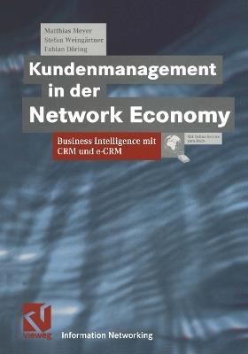 Kundenmanagement in der Network Economy: Business Intelligence mit CRM und e-CRM - Matthias Meyer,Stefan Weingärtner,Fabian Döring - cover