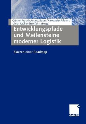 Entwicklungspfade und Meilensteine moderner Logistik: Skizzen einer Roadmap - cover