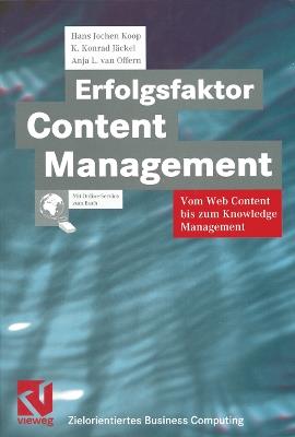 Erfolgsfaktor Content Management: Vom Web Content bis zum Knowledge Management - Hans Jochen Koop,K. Konrad Jäckel,Anja L. van Offern - cover