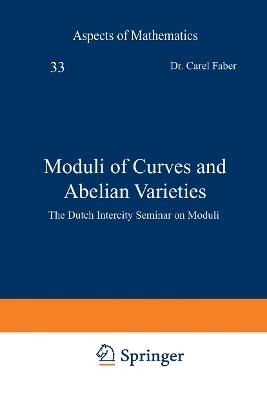 Moduli of Curves and Abelian Varieties: The Dutch Intercity Seminar on Moduli - cover