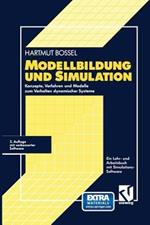 Modellbildung und Simulation: Konzepte, Verfahren und Modelle zum Verhalten dynamischer Systeme. Ein Lehr- und Arbeitsbuch