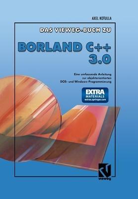 Das Vieweg Buch zu Borland C + + 3.0: Objektorientierte DOS- und Windowsprogrammierung - cover