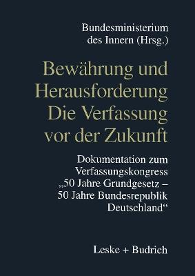 Bewährung und Herausforderung Die Verfassung vor der Zukunft: Dokumentation zum Verfassungskongreß „50 Jahre Grundgesetz/50 Jahre Bundesrepublik Deutschland“ vom 6. bis 8. Mai 1999 in Bonn - Kenneth A Loparo - cover