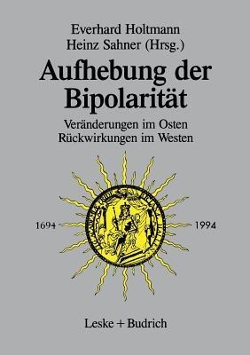 Aufhebung der Bipolarität —: Veränderungen im Osten, Rückwirkungen im Westen - cover