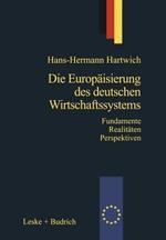 Die Europäisierung des deutschen Wirtschaftssystems: Alte Fundamente neue Realitäten Zukunftsperspektiven