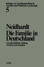Die Familie in Deutschland: Gesellschaftliche Stellung, Struktur und Funktion