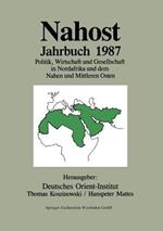 Nahost Jahrbuch 1987: Politik, Wirtschaft und Gesellschaft in Nordafrika und dem Nahen und Mittleren Osten