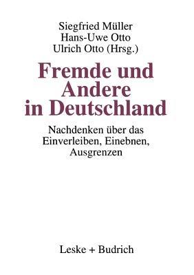 Fremde und Andere in Deutschland: Nachdenken über das Einverleiben, Einebnen, Ausgrenzen - cover