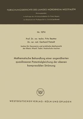 Mathematische Behandlung einer angenäherten quasilinearen Potentialgleichung der ebenen kompressiblen Strömung - Fritz Reutter - cover