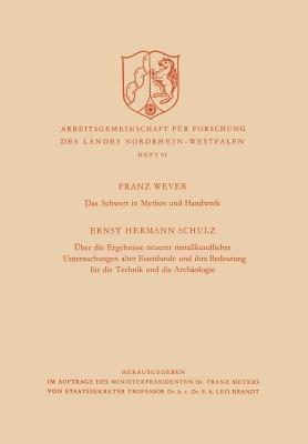 Das Schwert in Mythos und Handwerk / Über die Ergebnisse neuerer metallkundlicher Untersuchungen alter Eisenfunde und ihre Bedeutung für die Technik und die Archäologie - Franz Wever - cover