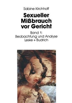 Sexueller Mißbrauch vor Gericht: Band 1: Beobachtung und Analyse - Sabine Kirchhoff - cover