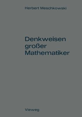 Denkweisen großer Mathematiker: Ein Weg zur Geschichte der Mathematik - Herbert Meschkowski - cover