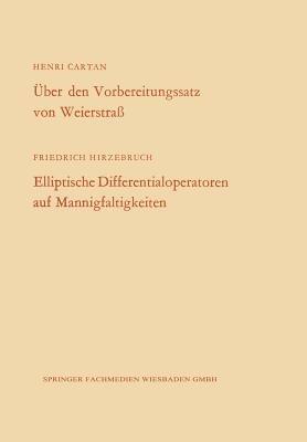 Über den Vorbereitungssatz von Weierstraß / Elliptische Differentialoperatoren auf Mannigfaltigkeiten - Henri Cartan - cover