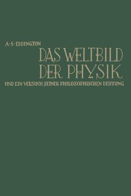 Das Weltbild der Physik und ein Versuch seiner philosophischen Deutung: The nature of the physical world - Arthur Stanley Eddington - cover