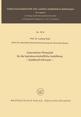 Unternehmer-Planspiele für die betriebswirtschaftliche Ausbildung: Spielbeschreibungen - Ludwig Pack - cover