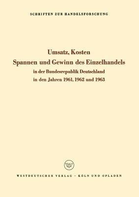 Umsatz, Kosten, Spannen und Gewinn des Einzelhandels in der Bundesrepublik Deutschland in den Jahren 1961, 1962 und 1963 - Kenneth A Loparo - cover